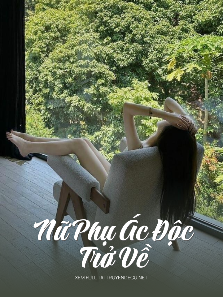 
                            Nữ Phụ Ác Độc Trở Về