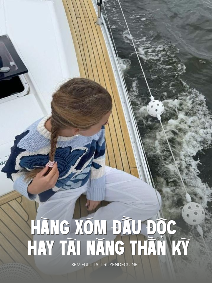 
                            Hàng Xóm Đầu Độc Hay Tài Năng Thần Kỳ