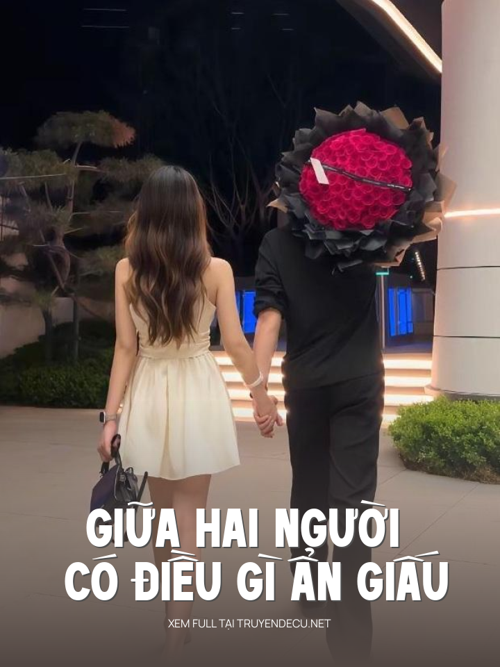 
                            Giữa Hai Người Có Điều Gì Ẩn Giấu