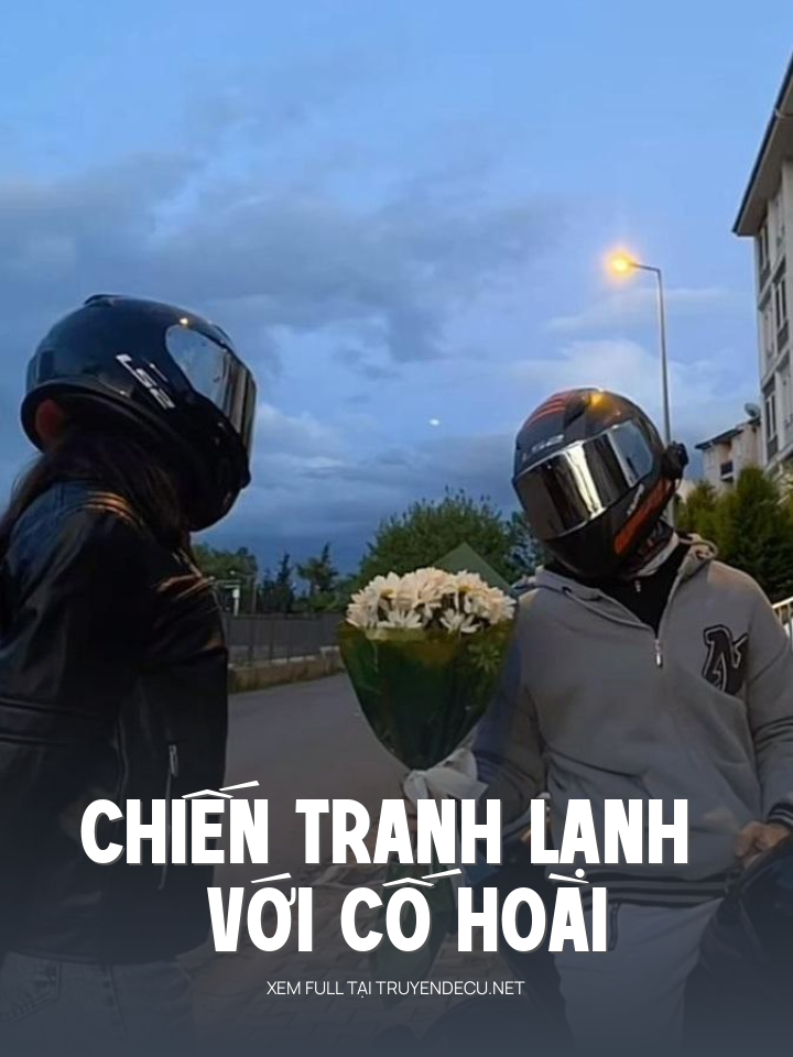 
                            Chiến Tranh Lạnh Với Cố Hoài