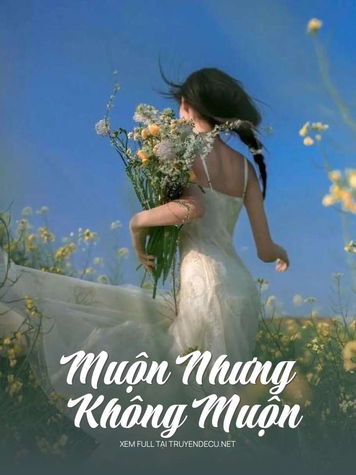 
                            Muộn Nhưng Không Muộn