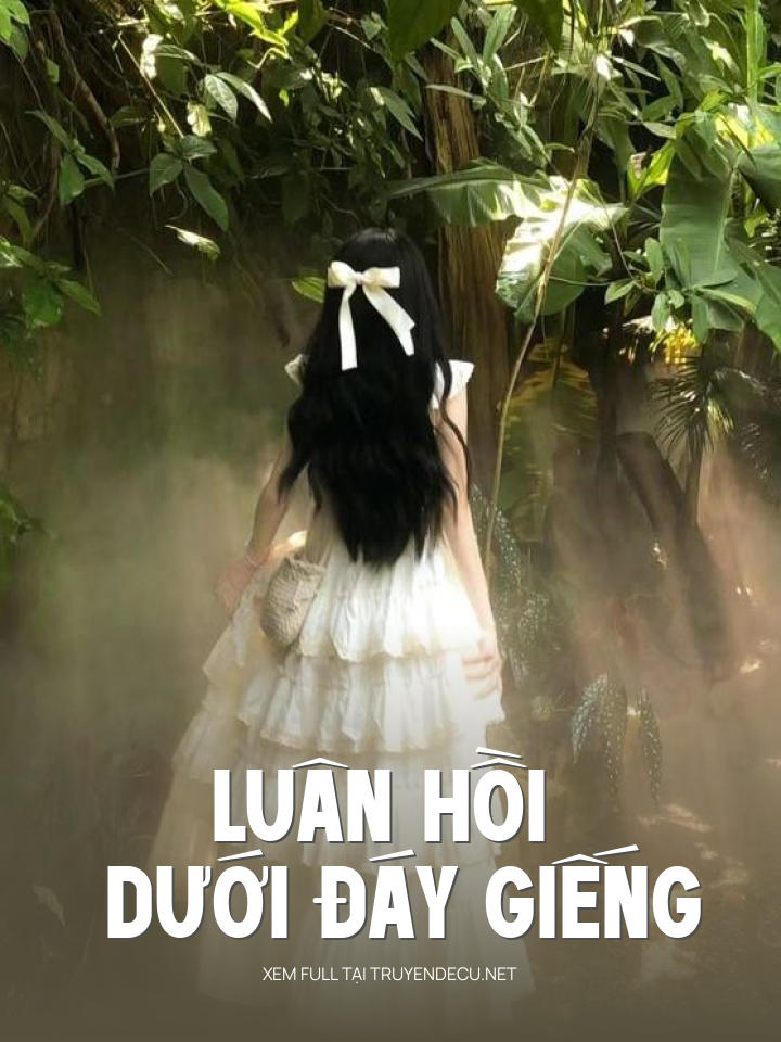 
                            Luân Hồi Dưới Đáy Giếng