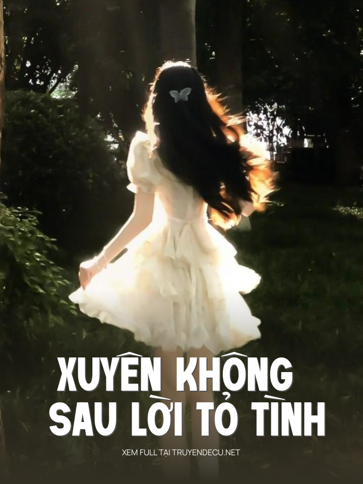 
                            Xuyên Không Sau Lời Tỏ Tình