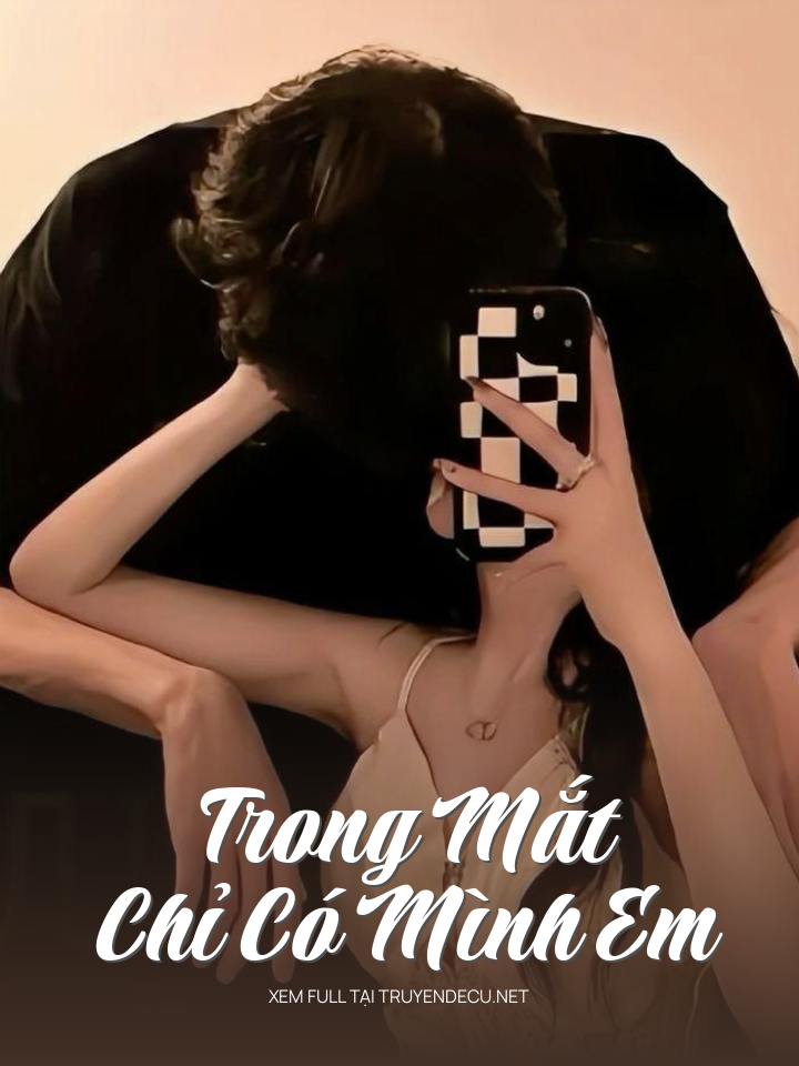
                            Trong Mắt Chỉ Có Mình Em