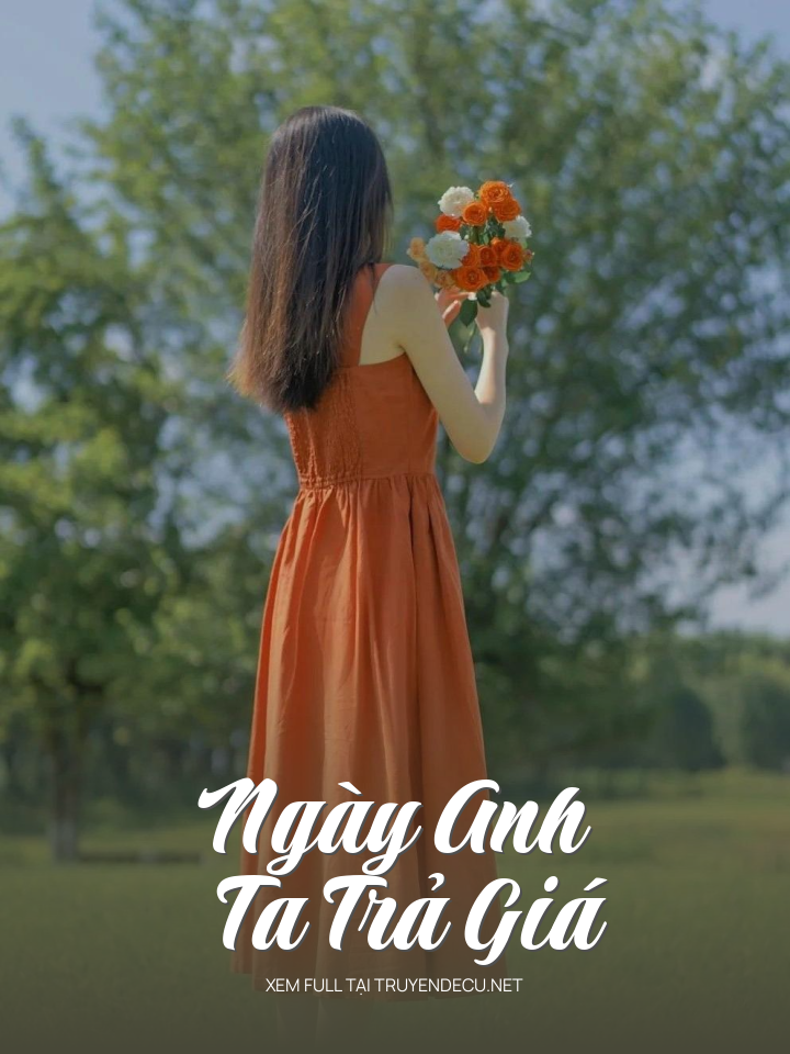 
                            Ngày Anh  Ta Trả Giá
