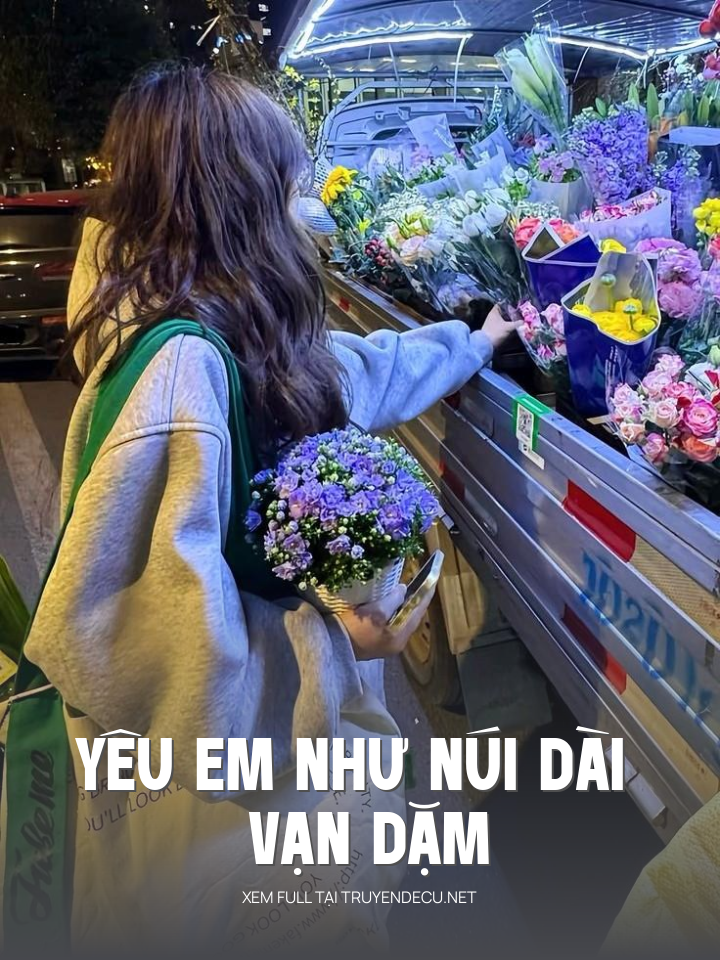 
                            Yêu Em Như Núi Dài Vạn Dặm