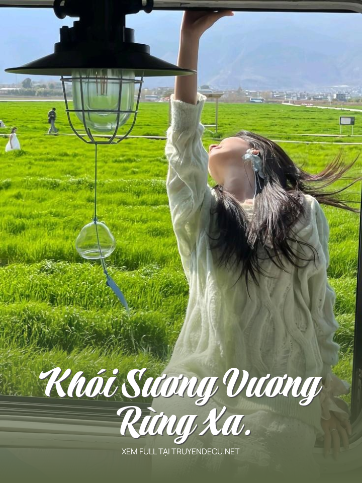
                            Khói Sương Vương Rừng Xa.