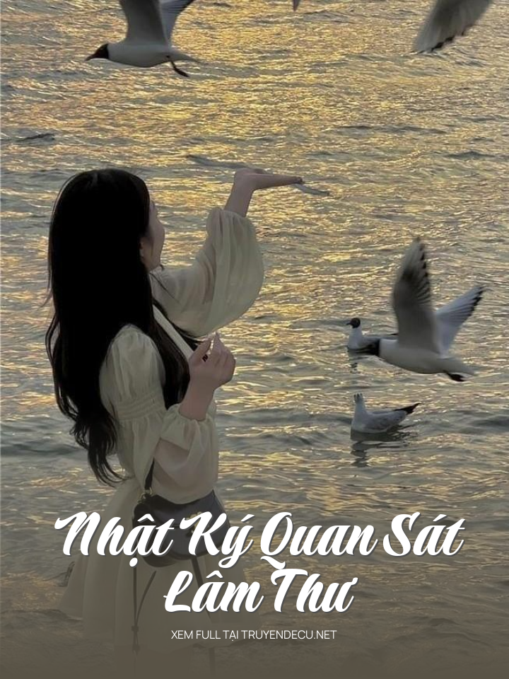 
                            Nhật Ký Quan Sát Lâm Thư