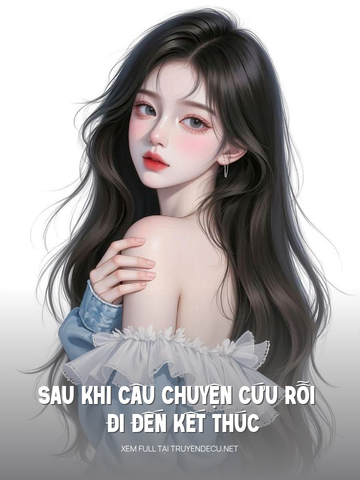 
                            Sau Khi Câu Chuyện Cứu Rỗi Đi Đến Kết Thúc