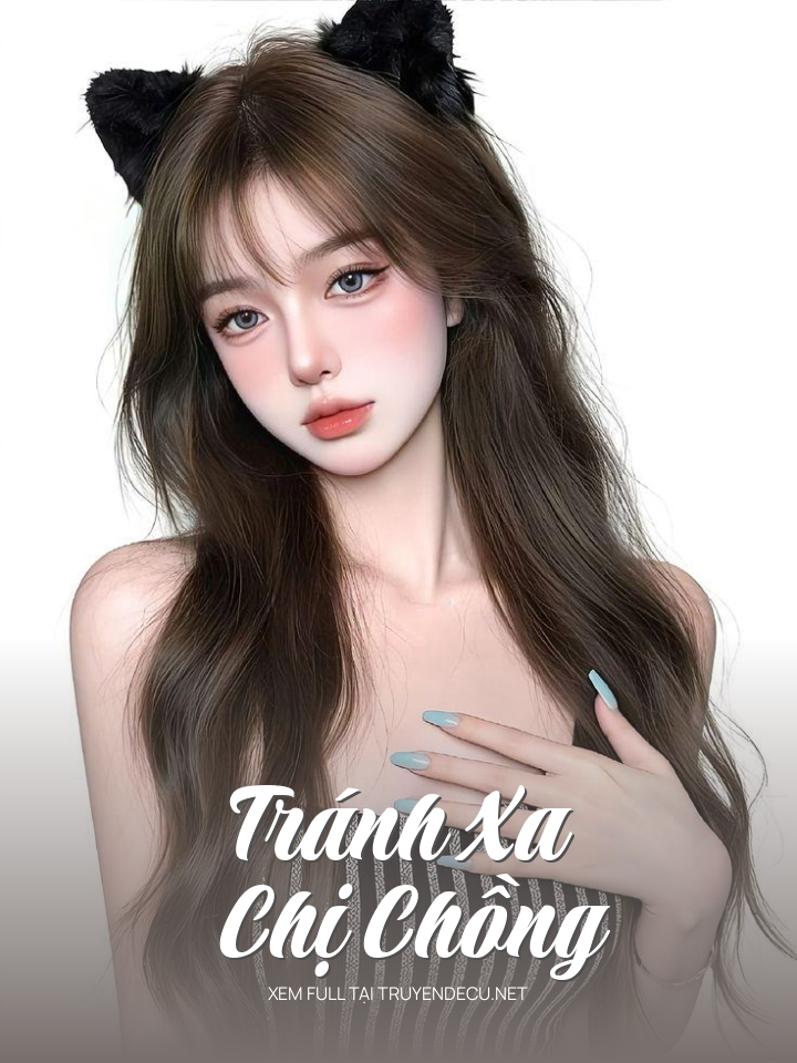 
                            Tránh Xa Chị Chồng