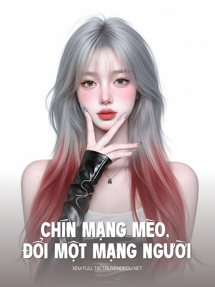 
                            Chín Mạng Mèo, Đổi Một Mạng Người