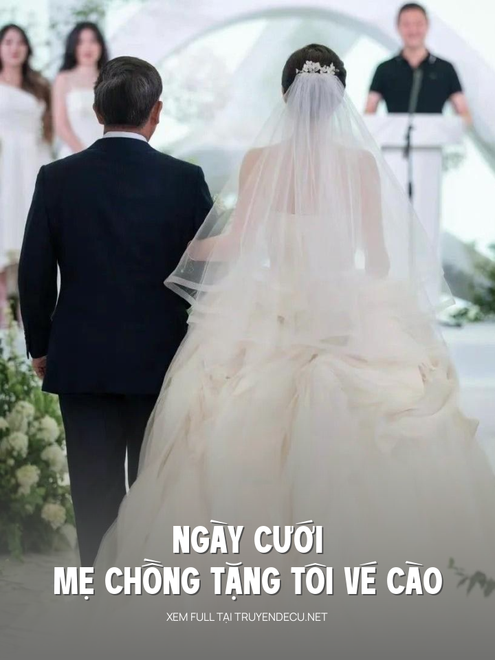 Ngày Cưới Mẹ Chồng Tặng Tôi Vé Cào