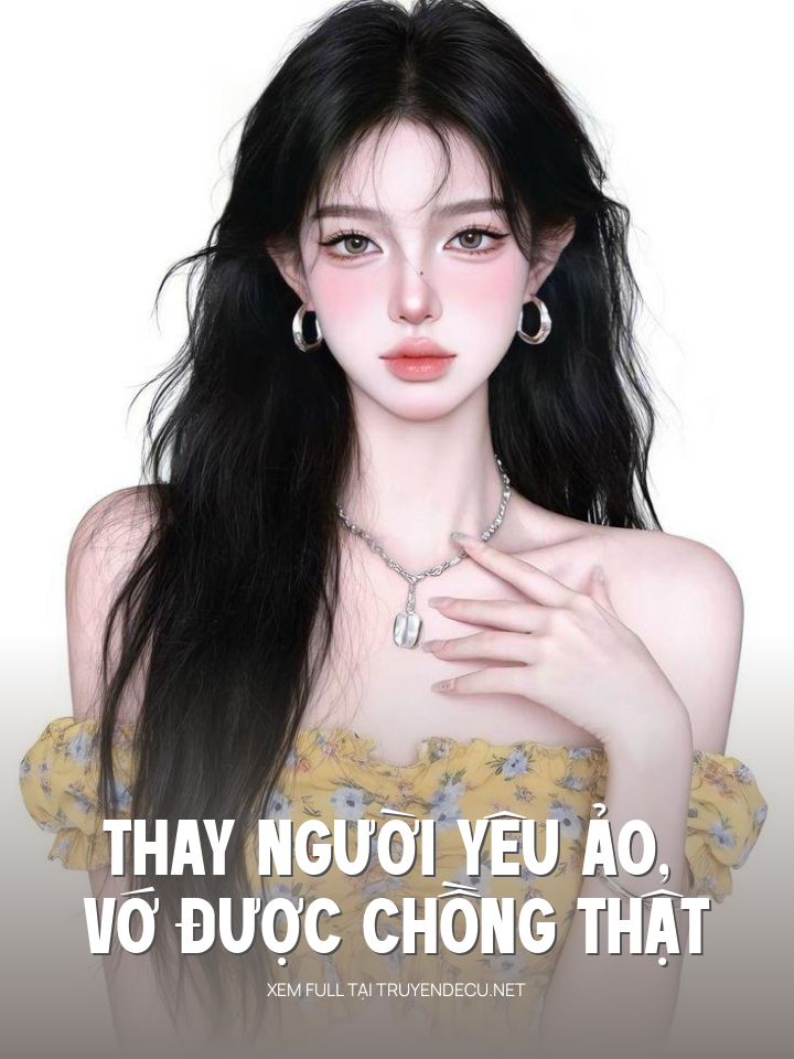 
                            Thay Người Yêu Ảo, Vớ Được Chồng Thật