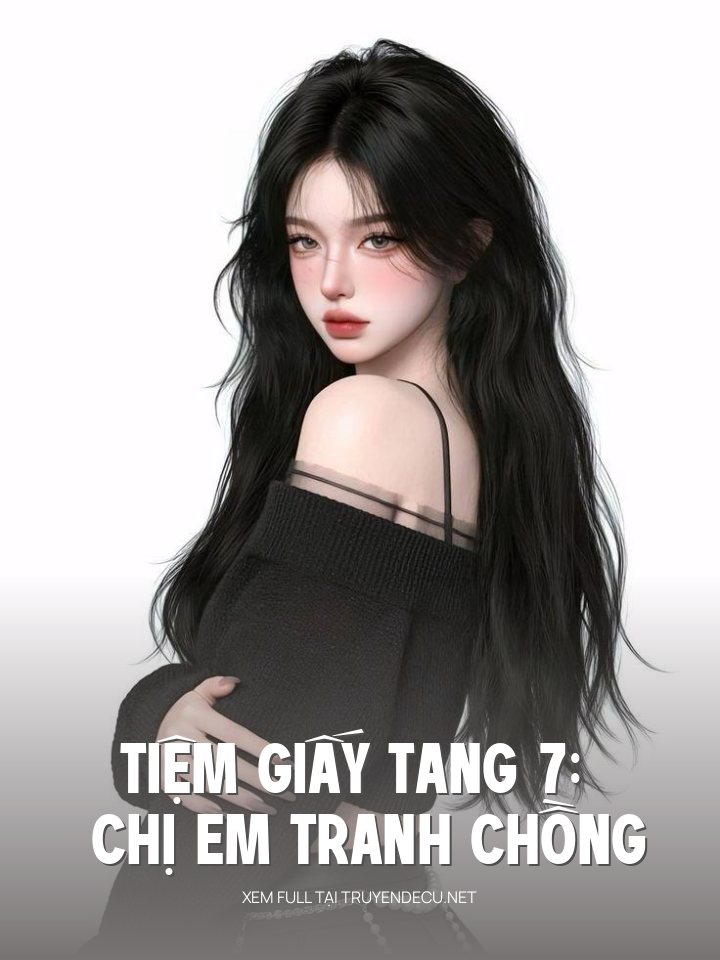 
                            Tiệm Giấy Tang 7: Chị Em Tranh Chồng