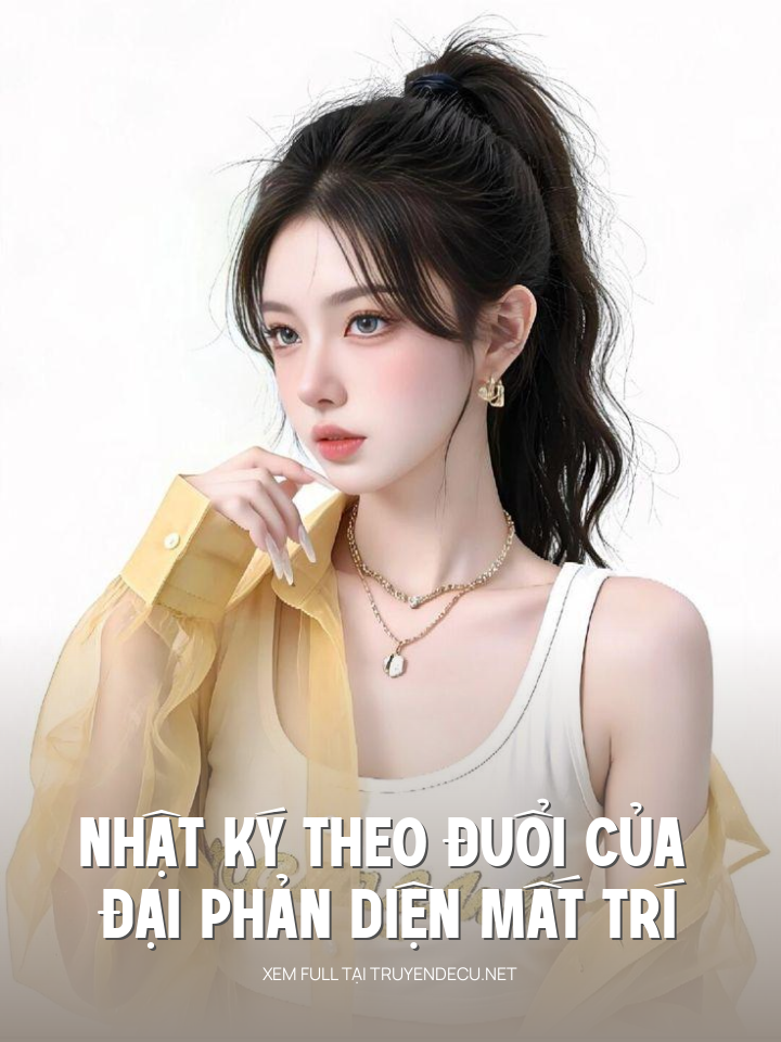 
                            Nhật Ký Theo Đuổi Của Đại Phản Diện Mất Trí
