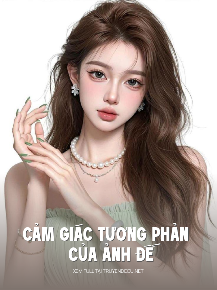 
                            Cảm Giác Tương Phản Của Ảnh Đế