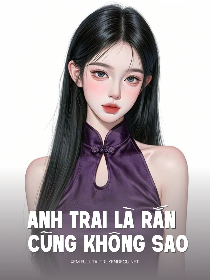 
                            Anh Trai Là Rắn Cũng Không Sao