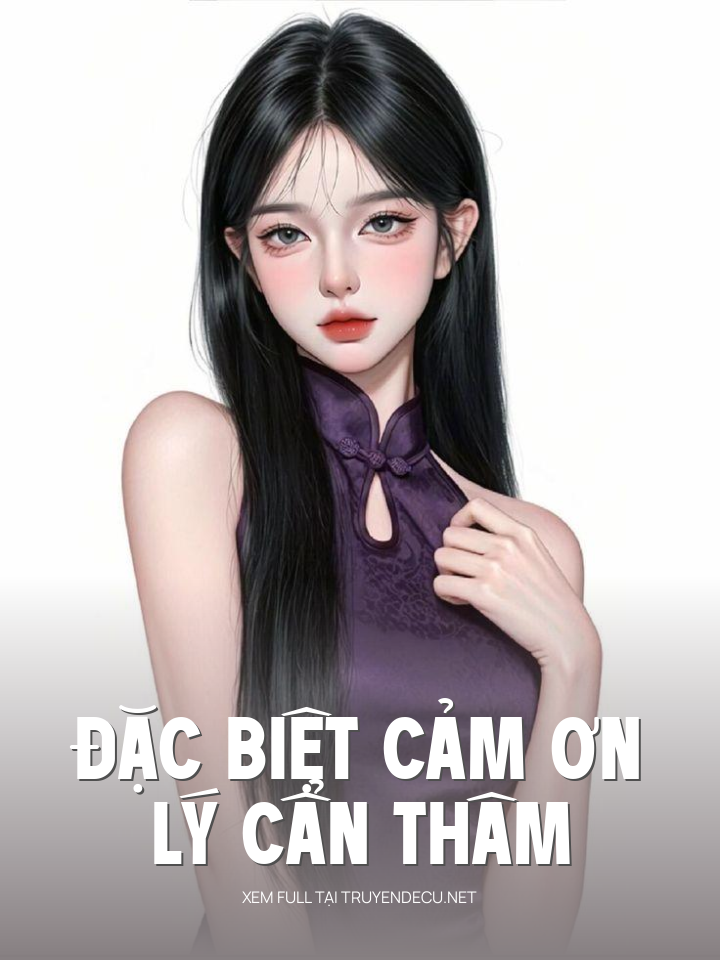 
                            Đặc Biệt Cảm Ơn Lý Cẩn Thâm