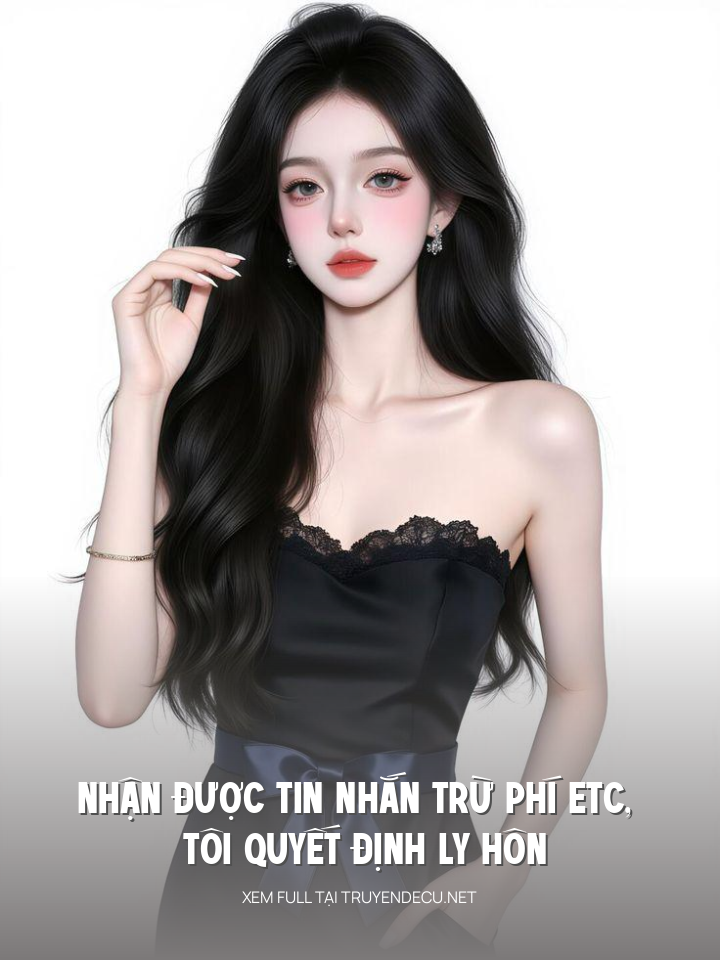 
                            Nhận Được Tin Nhắn Trừ Phí Etc, Tôi Quyết Định Ly Hôn