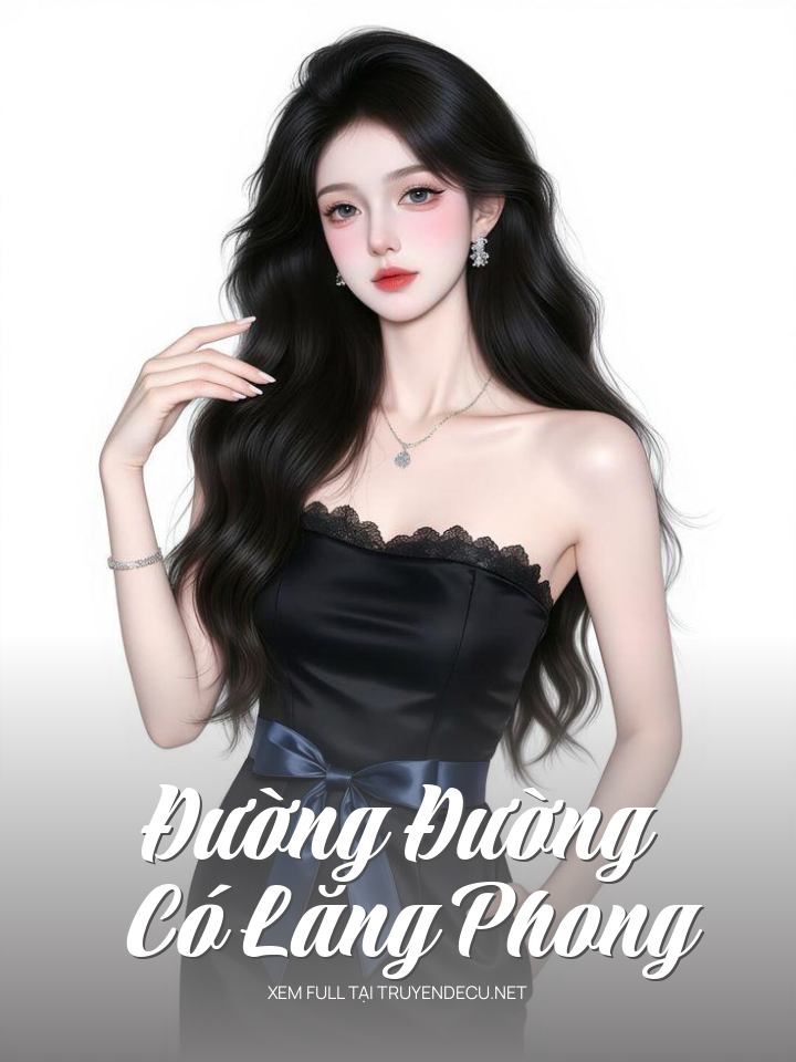 
                            Đường Đường Có Lăng Phong
