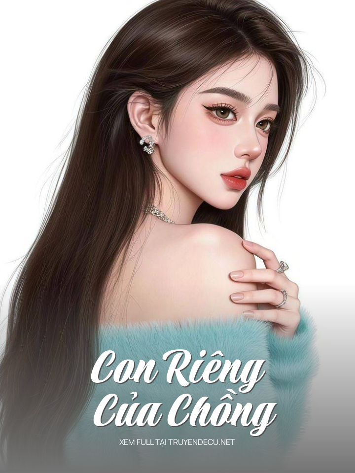 
                            Con Riêng Của Chồng