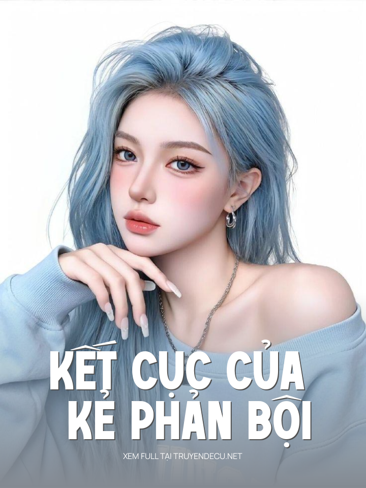 
                            Kết Cục Của Kẻ Phản Bội