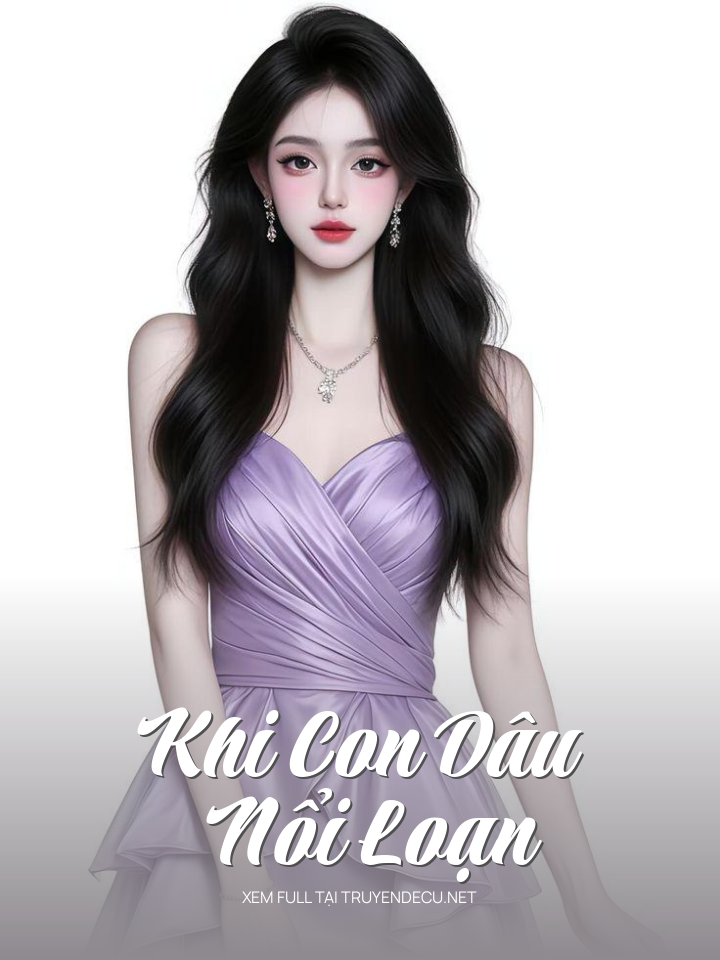 
                            Khi Con Dâu Nổi Loạn