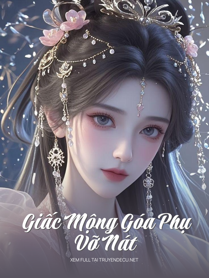 
                            Giấc Mộng Góa Phụ Vỡ Nát