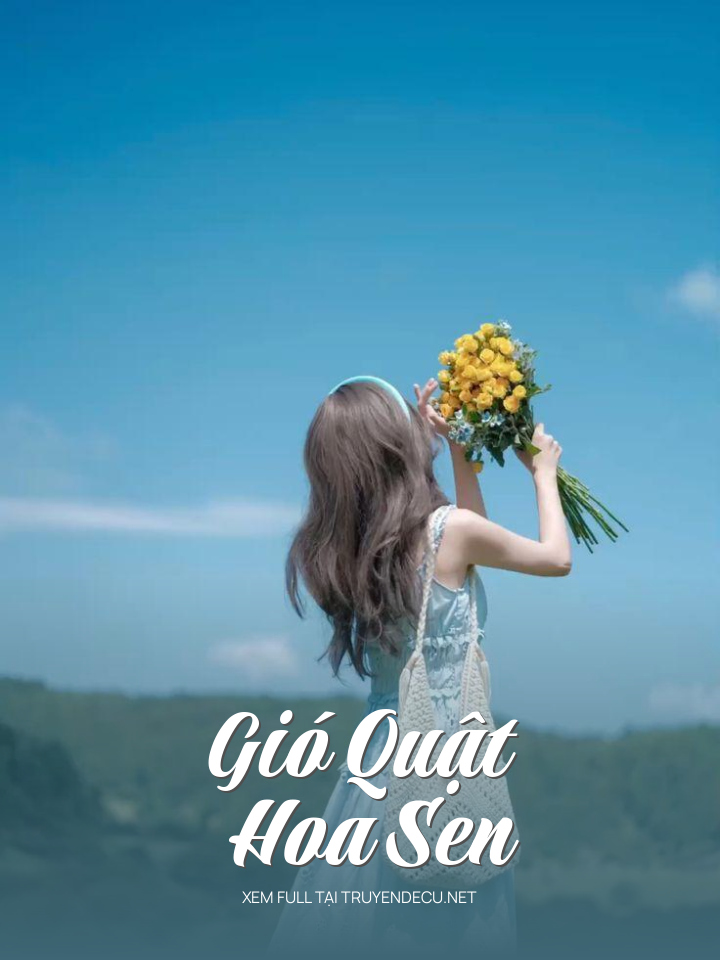 
                            Gió Quật Hoa Sen