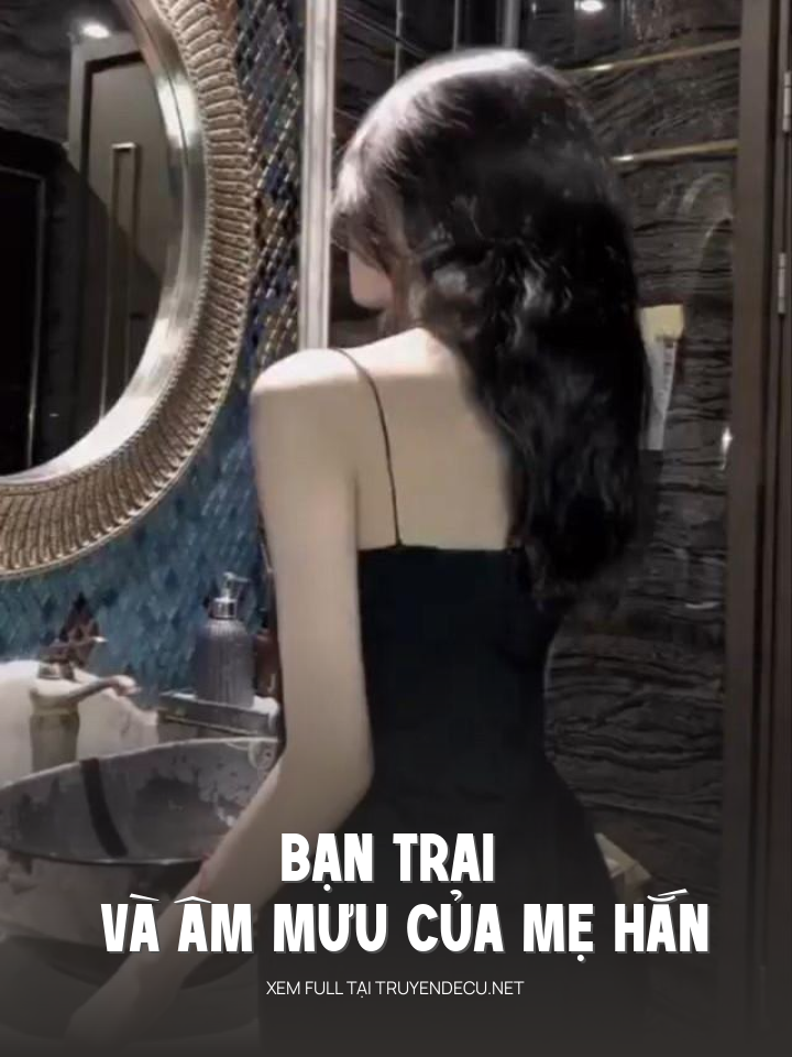 
                            Bạn Trai Và Âm Mưu Của Mẹ Hắn