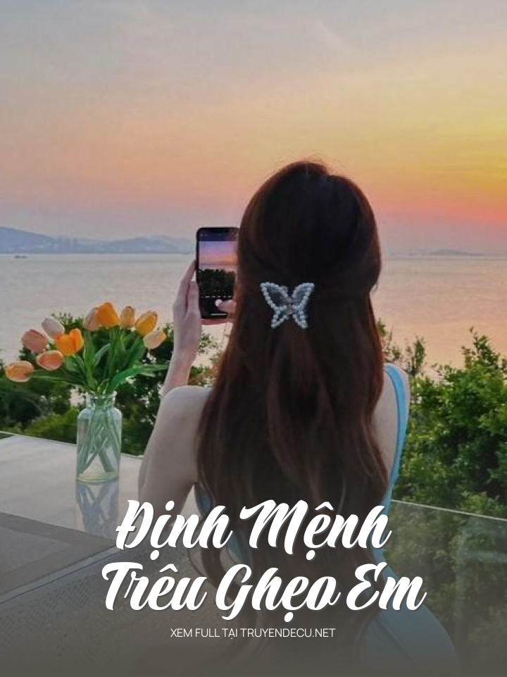 
                            Định Mệnh Trêu Ghẹo Em