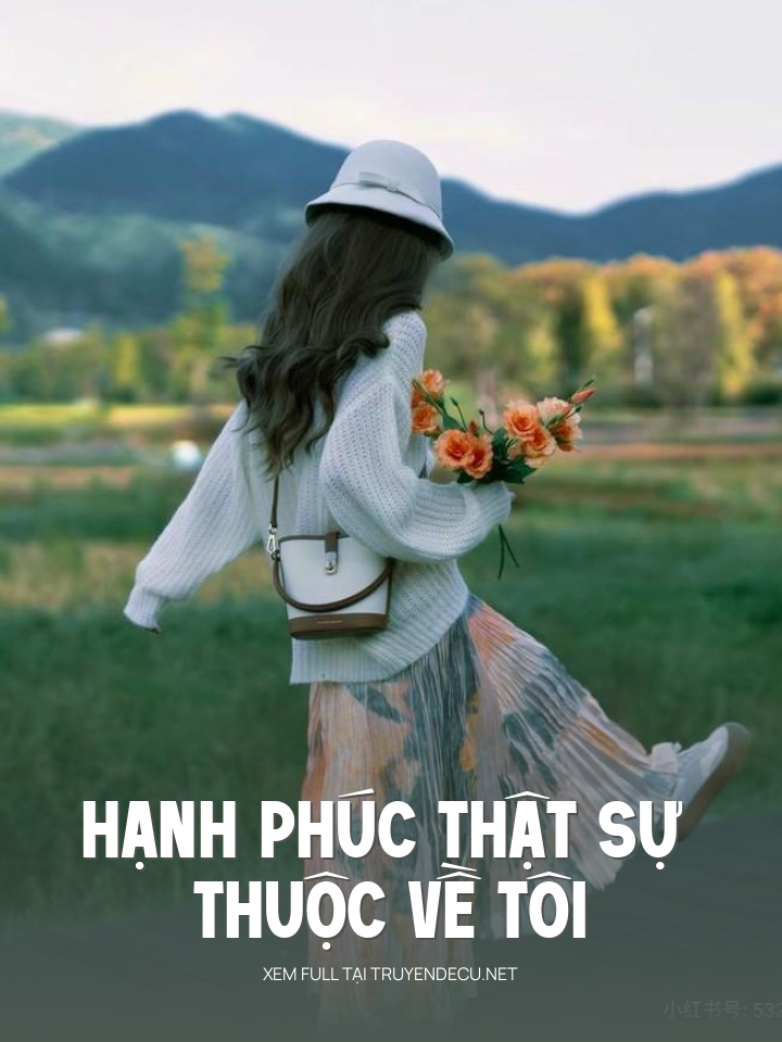 
                            Hạnh Phúc Thật Sự Thuộc Về Tôi