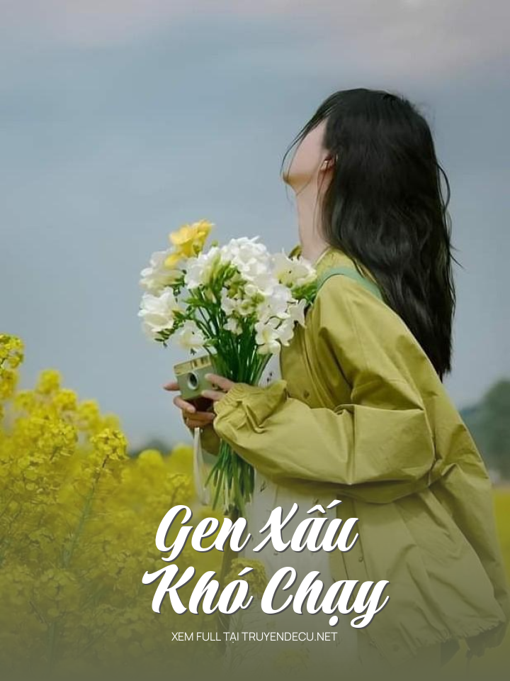 
                            Gen Xấu Khó Chạy
