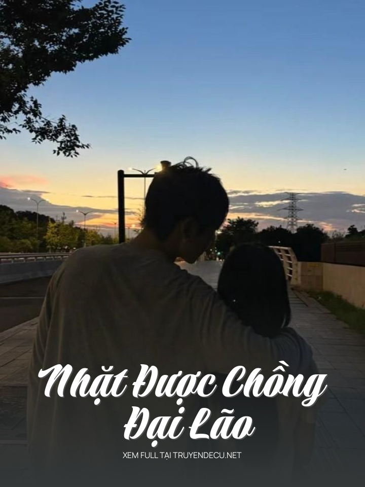 
                            Nhặt Được Chồng Đại Lão