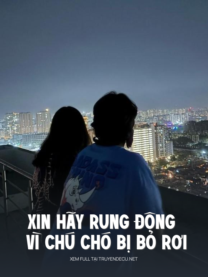 
                            Xin Hãy Rung Động Vì Chú Chó Bị Bỏ Rơi