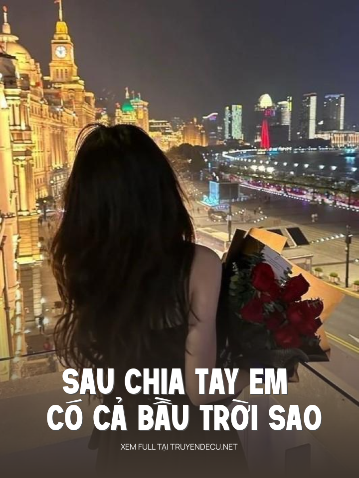 
                            Sau  Chia  Tay   Em  Có  Cả  Bầu  Trời  Sao