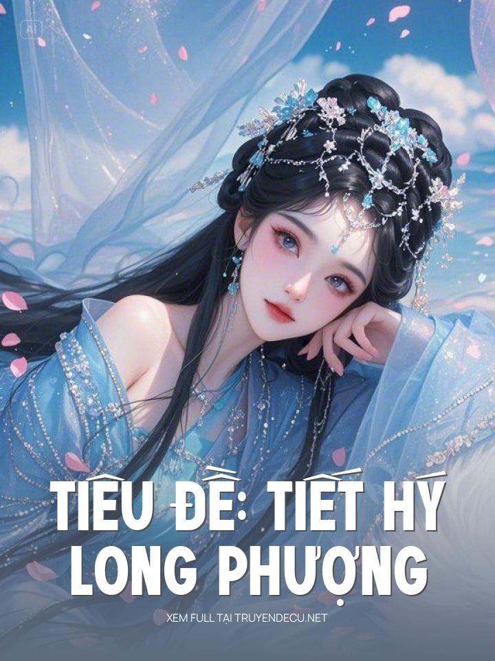 
                            TiếT Hý Long PhượNg