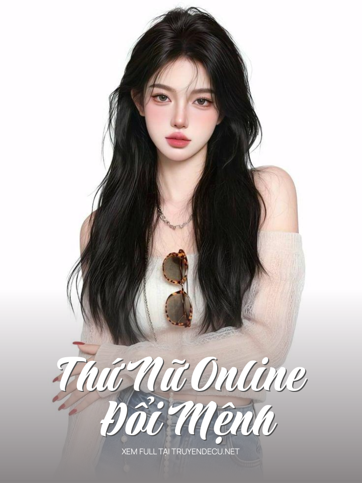 
                            Thứ Nữ Online Đổi Mệnh