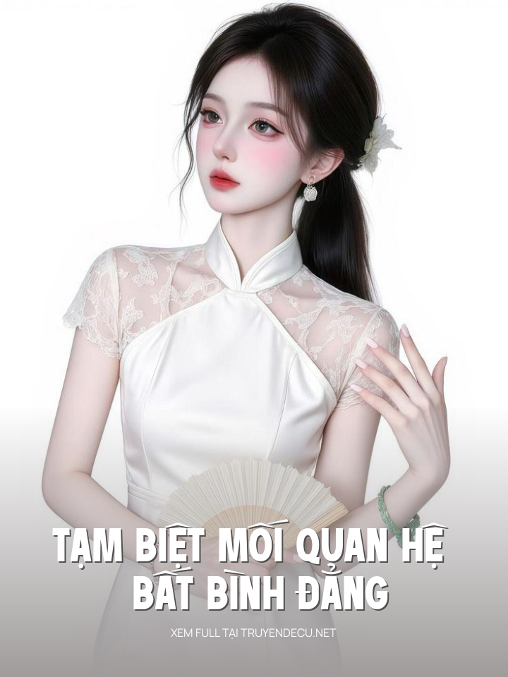 
                            Tạm Biệt Mối Quan Hệ Bất Bình Đẳng