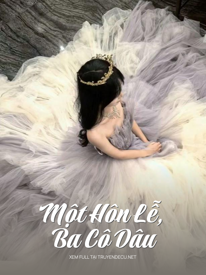 
                            Một Hôn Lễ, Ba Cô Dâu