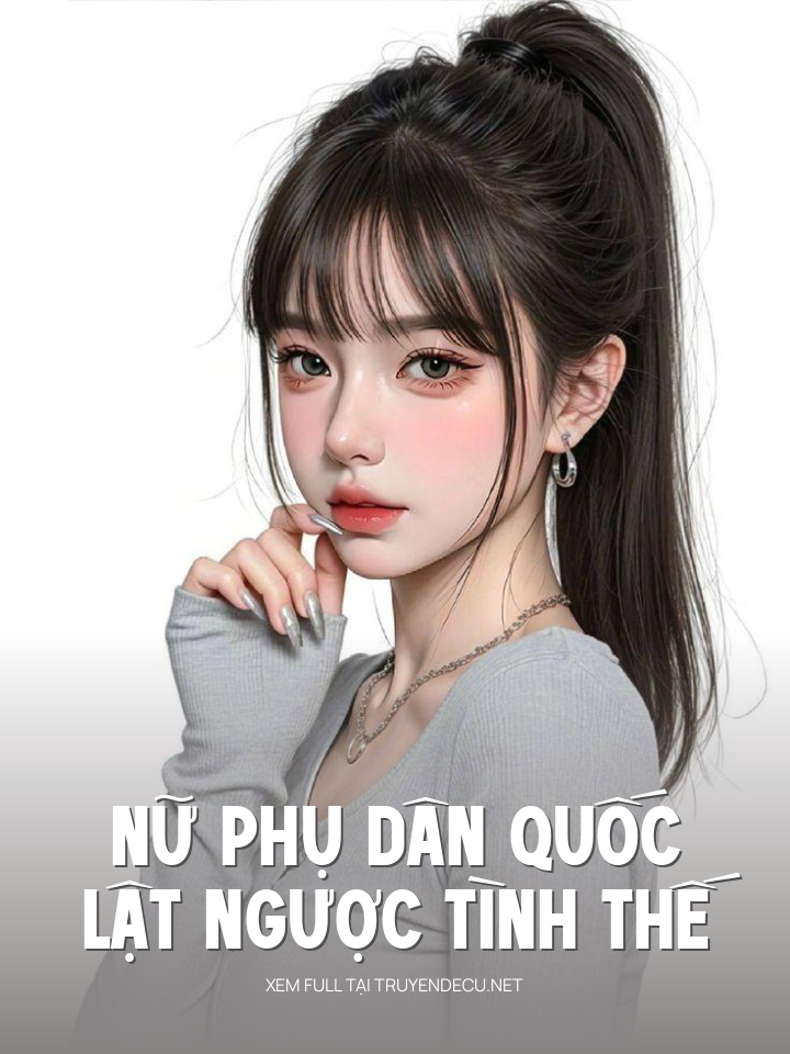 
                            Nữ Phụ Dân Quốc Lật Ngược Tình Thế