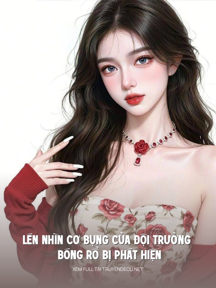 
                            Lén Nhìn Cơ Bụng Của Đội Trưởng Bóng Rổ Bị Phát Hiện