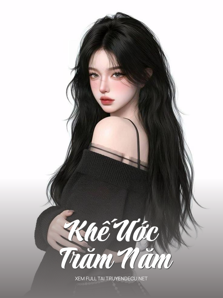 
                            Khế Ước Trăm Năm