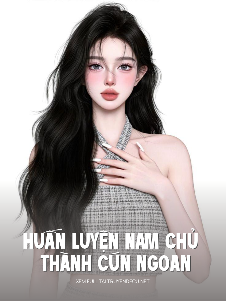
                            Huấn Luyện Nam Chủ Thành Cún Ngoan