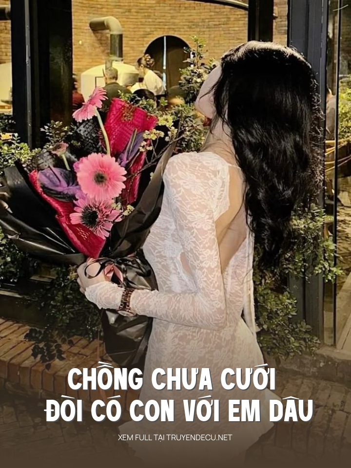 
                            Chồng Chưa Cưới Đòi Có Con Với Em Dâu