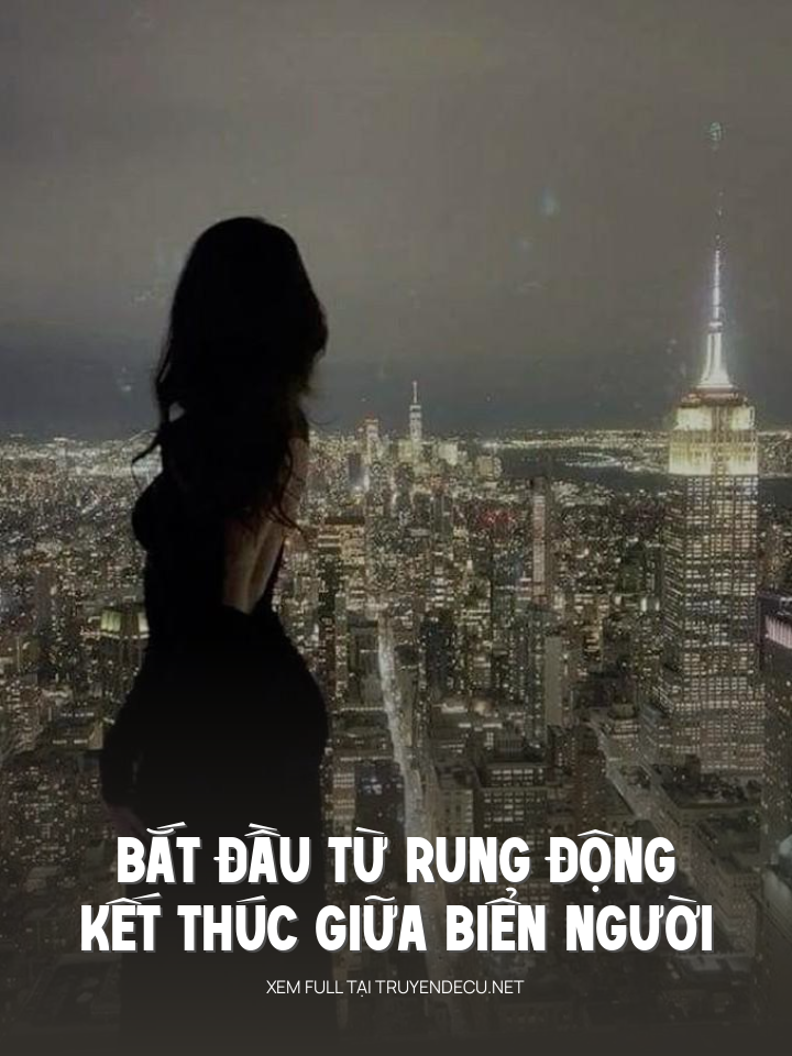 
                            Bắt Đầu Từ Rung Động, Kết Thúc Giữa Biển Người