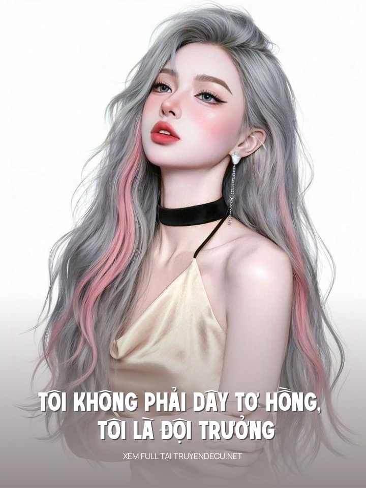 
                            Tôi Không Phải Dây Tơ Hồng, Tôi Là Đội Trưởng
