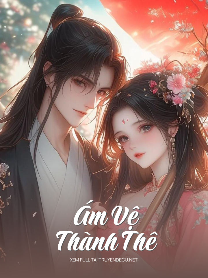 
                            Ám Vệ Thành Thê