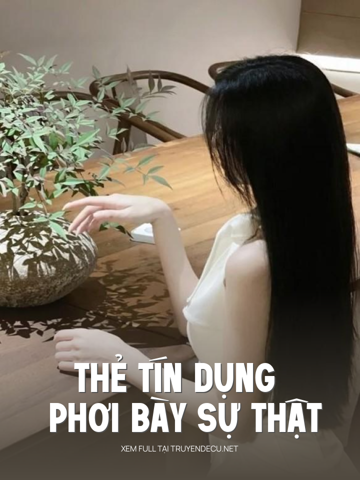 
                            Thẻ Tín Dụng Phơi Bày Sự Thật