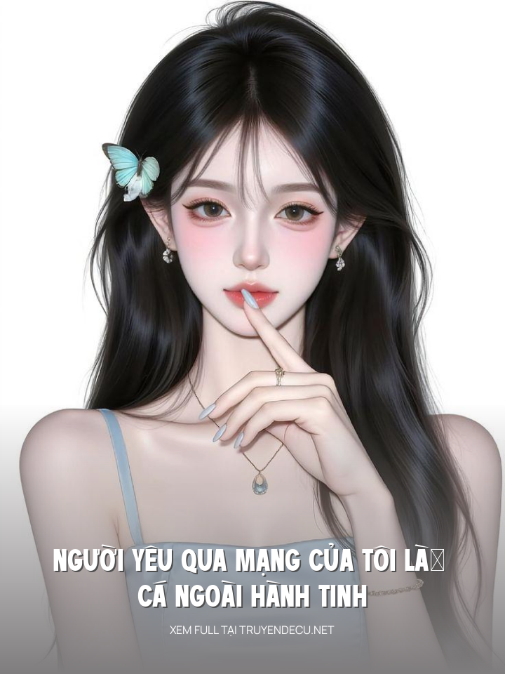 
                            Người Yêu Qua Mạng Của Tôi Là… Cá Ngoài Hành Tinh